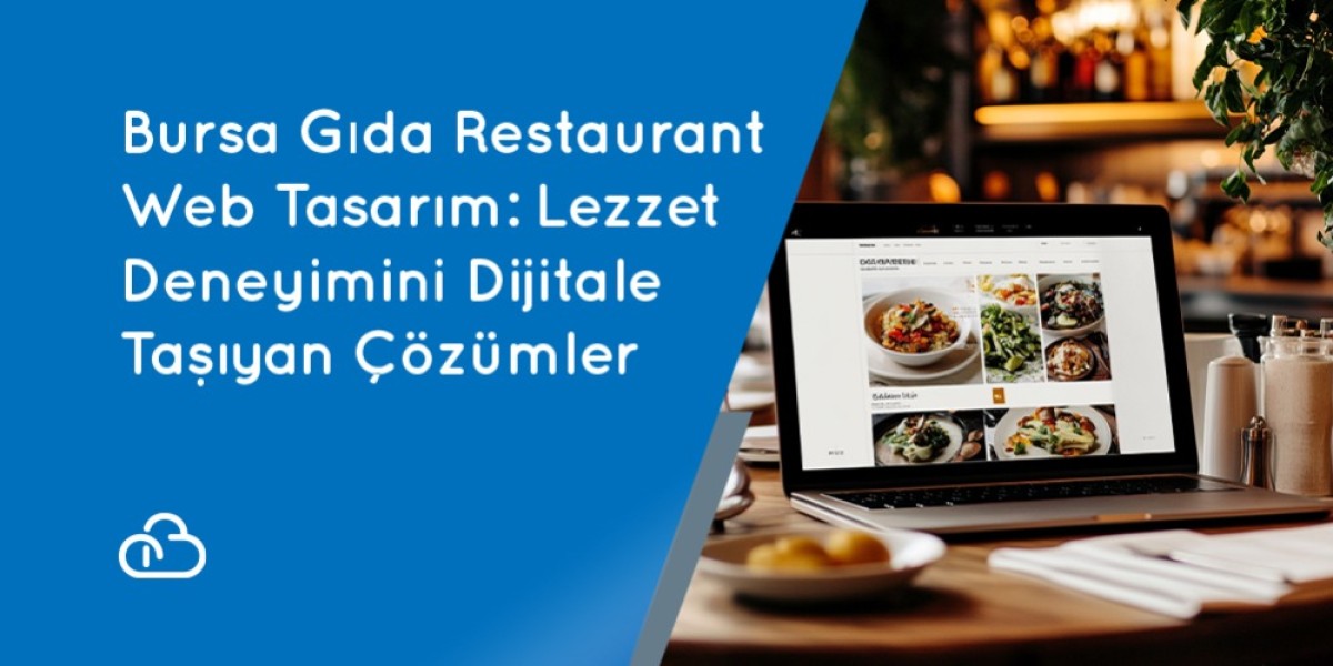 Bursa Gıda Restaurant Web Tasarım: Lezzet Deneyimini Dijitale Taşıyan Çözümler