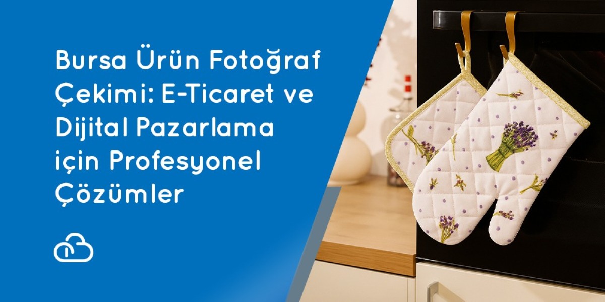 Product Photography in Bursa: Professional Solutions for E-Commerce and Digital Marketing