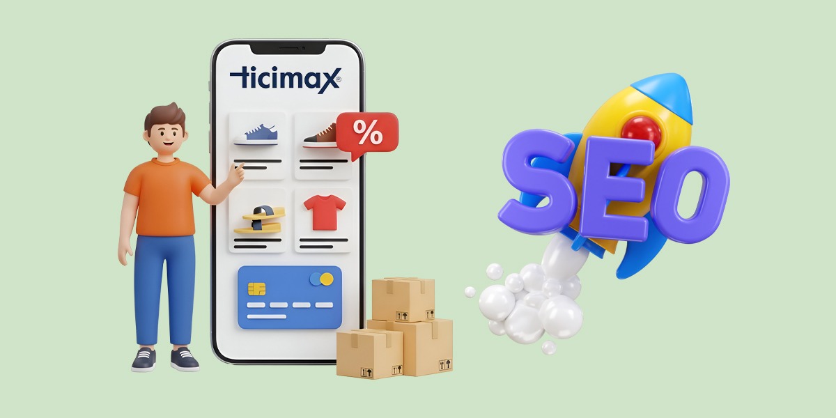 Bursa Ticimax E-Commerce Setup: SEO Settings, Sales Boosting, and Professional Setup Guide