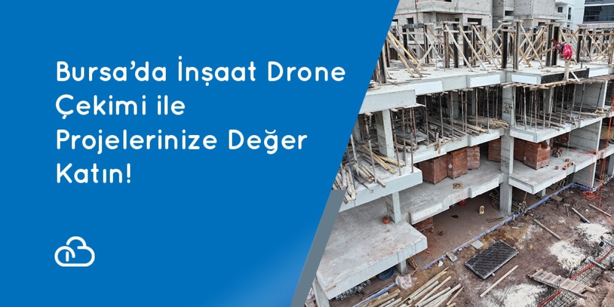 Bursa’da İnşaat Drone Çekimi ile Projelerinize Değer Katın