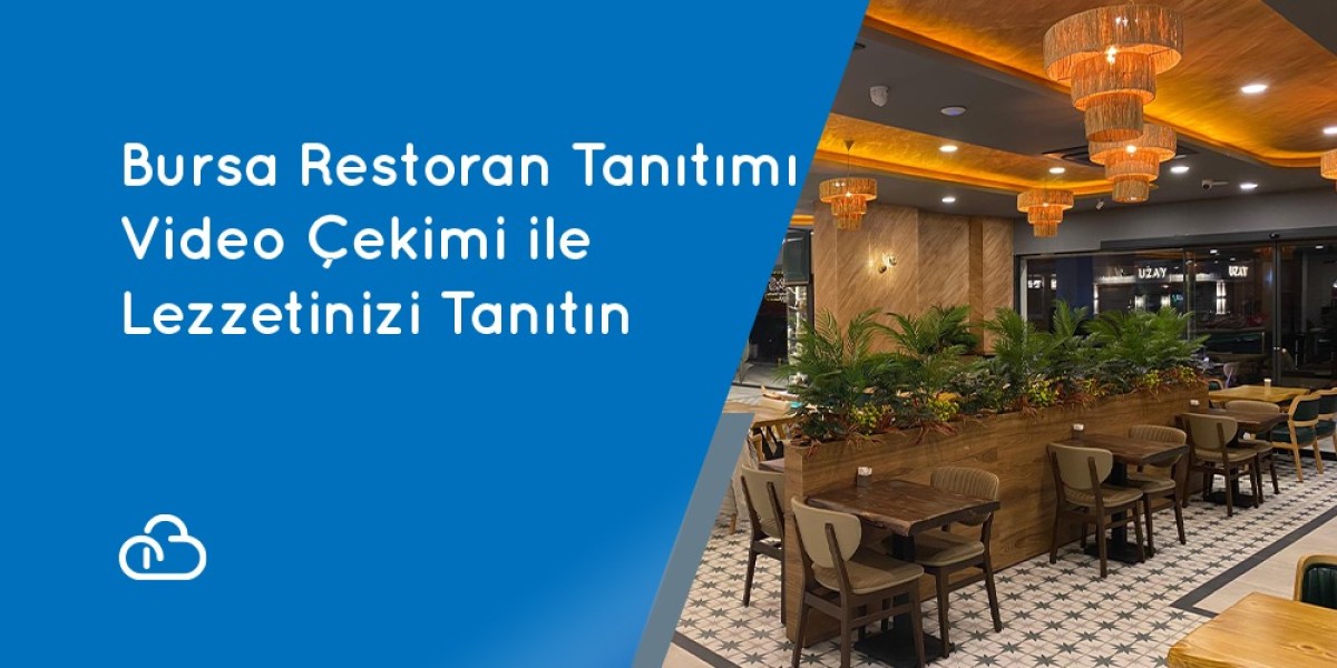 Bursa Restoran Tanıtımı Video Çekimi ile Lezzetinizi Tanıtın