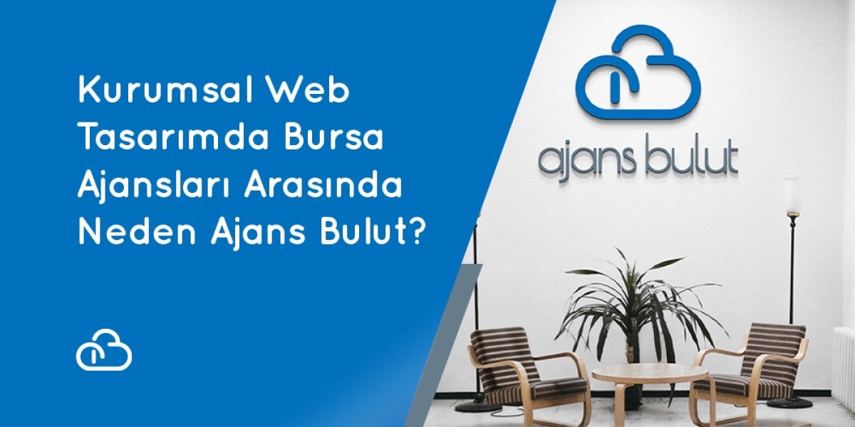 Kurumsal Web Tasarımda Bursa Ajansları Arasında Neden Ajans Bulut?