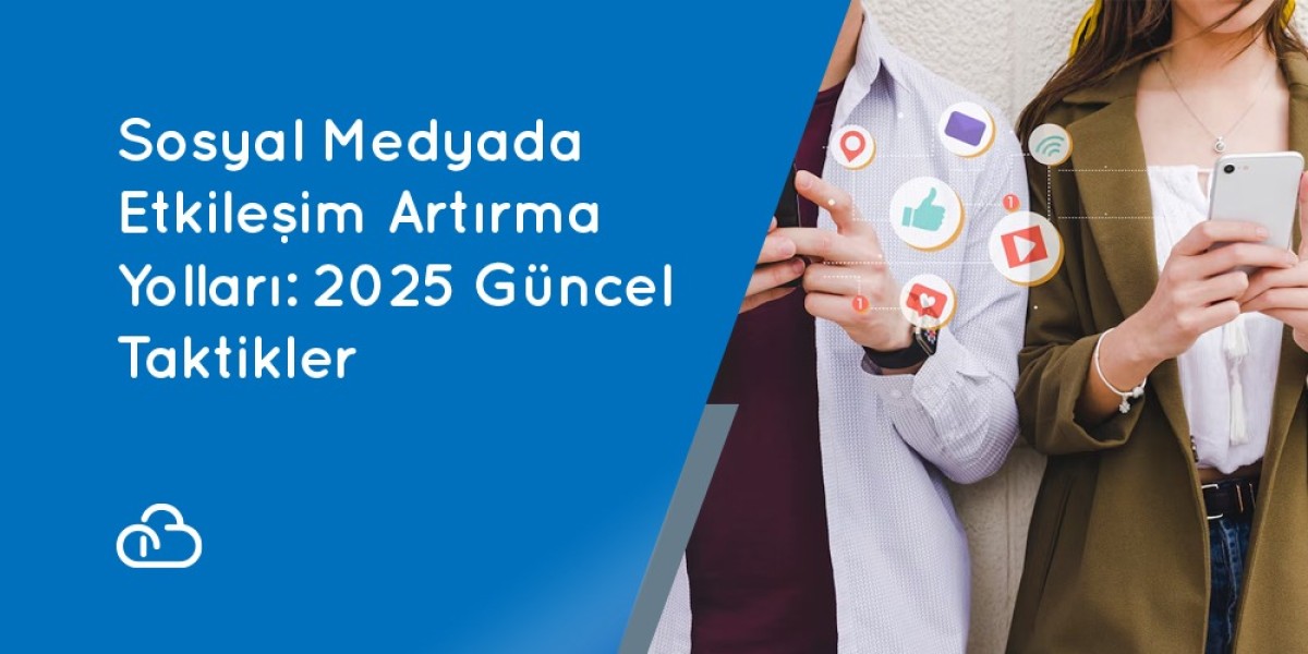Sosyal Medyada Etkileşim Artırma Yolları: 2025 Güncel Taktikler